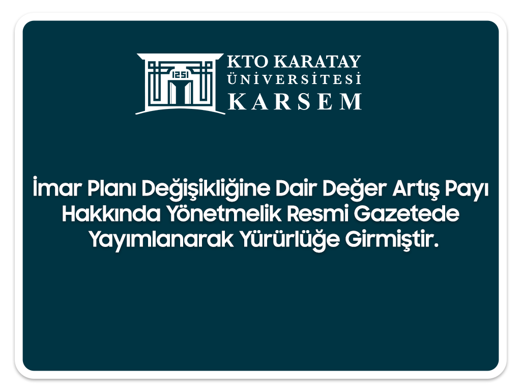 İmar Planı Değişikliğine Dair Değer Artış Payı Hakkında Yönetmelik Resmi Gazetede Yayımlanarak Yürürlüğe Girmiştir. - 31.05.2024