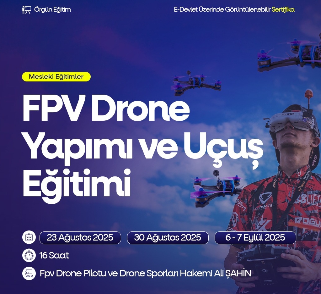 FPV Drone Yapımı ve Uçuş Eğitimi